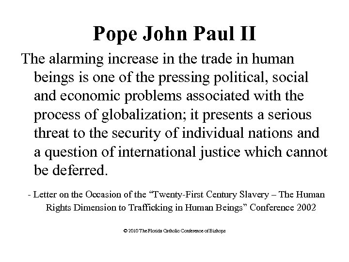Pope John Paul II The alarming increase in the trade in human beings is