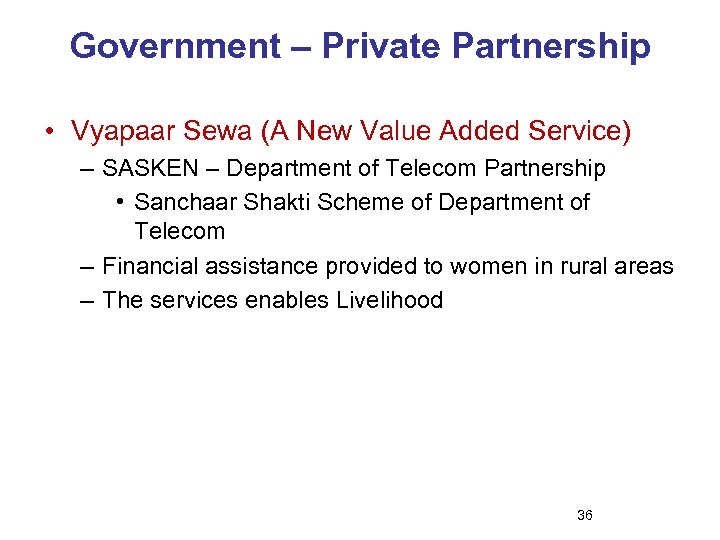 Government – Private Partnership • Vyapaar Sewa (A New Value Added Service) – SASKEN