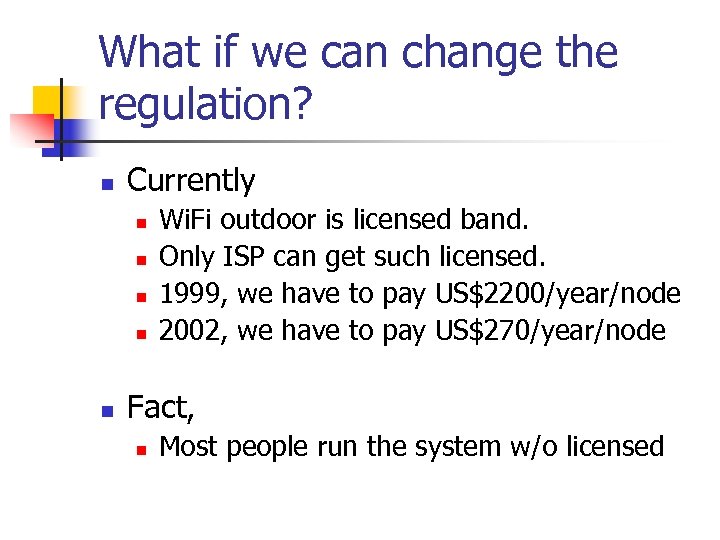 What if we can change the regulation? n Currently n n n Wi. Fi