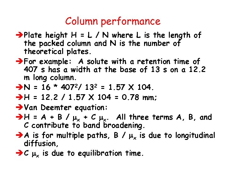 Column performance è Plate height H = L / N where L is the