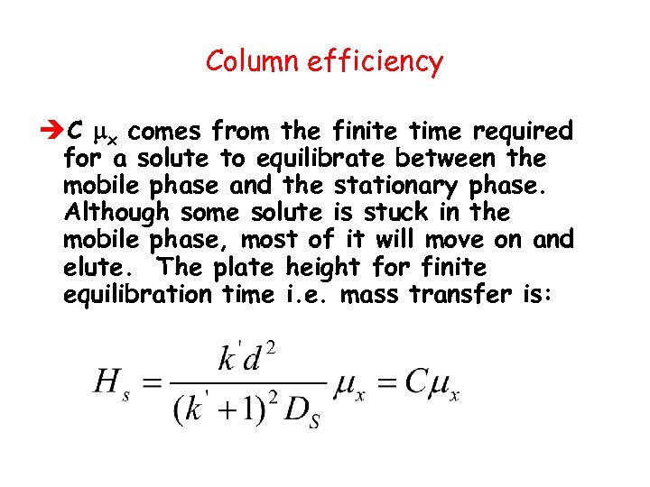 Column efficiency èC x comes from the finite time required for a solute to