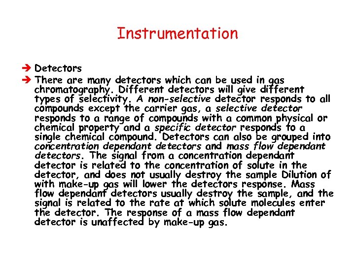 Instrumentation è Detectors è There are many detectors which can be used in gas