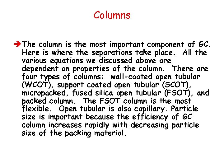 Columns è The column is the most important component of GC. Here is where