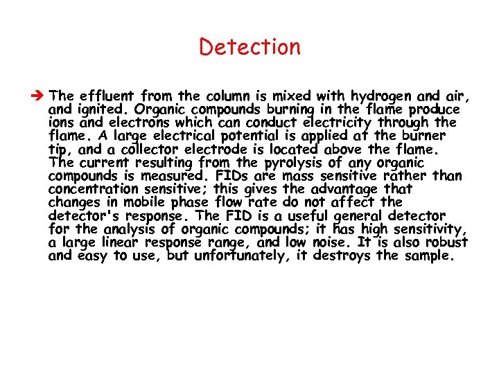 Detection è The effluent from the column is mixed with hydrogen and air, and