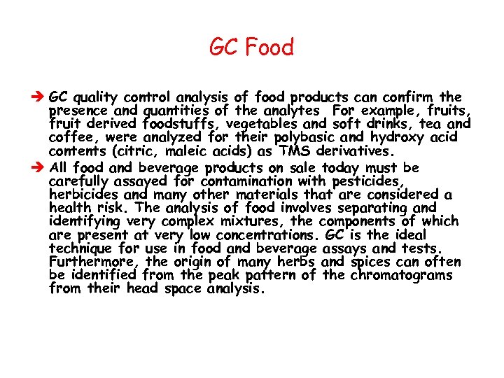 GC Food è GC quality control analysis of food products can confirm the presence