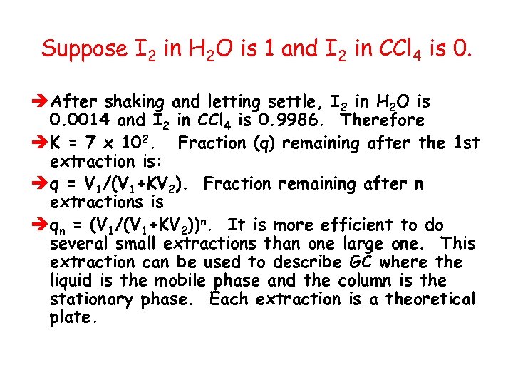 Suppose I 2 in H 2 O is 1 and I 2 in CCl