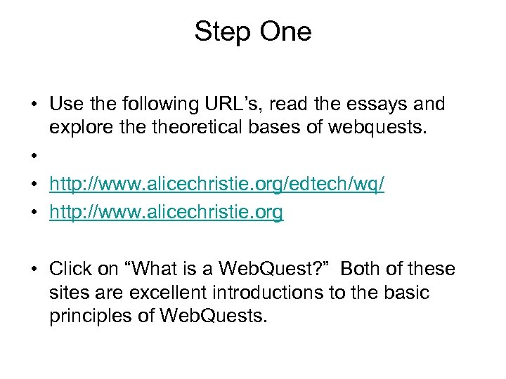 Step One • Use the following URL’s, read the essays and explore theoretical bases