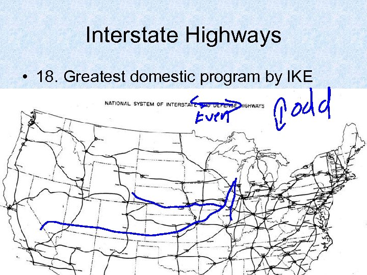 Interstate Highways • 18. Greatest domestic program by IKE 