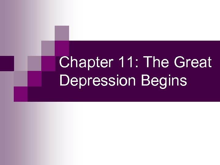 Chapter 11: The Great Depression Begins 