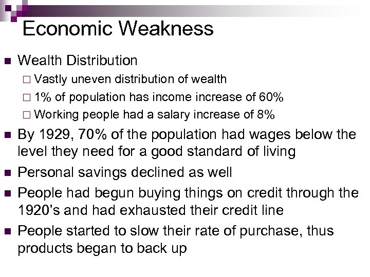 Economic Weakness n Wealth Distribution ¨ Vastly uneven distribution of wealth ¨ 1% of