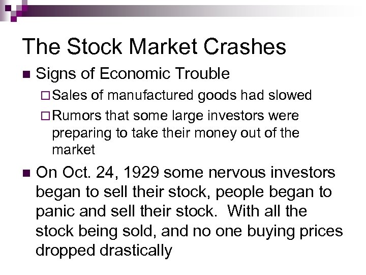 The Stock Market Crashes n Signs of Economic Trouble ¨ Sales of manufactured goods