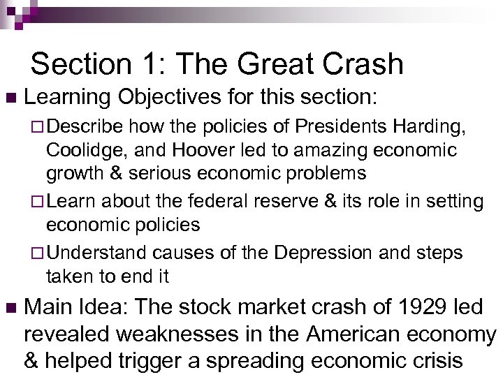 Section 1: The Great Crash n Learning Objectives for this section: ¨ Describe how