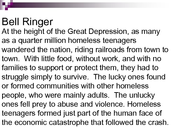 Bell Ringer At the height of the Great Depression, as many as a quarter