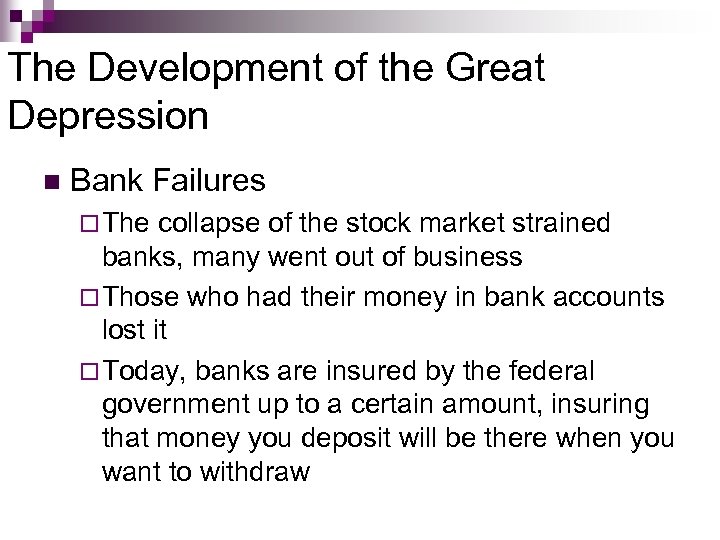 The Development of the Great Depression n Bank Failures ¨ The collapse of the