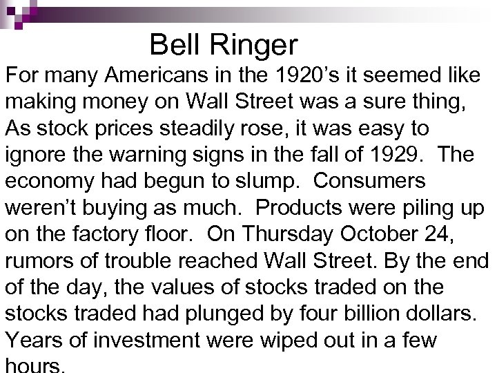 Bell Ringer For many Americans in the 1920’s it seemed like making money on