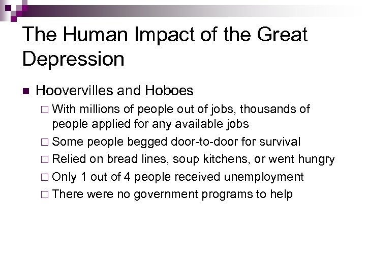 The Human Impact of the Great Depression n Hoovervilles and Hoboes ¨ With millions