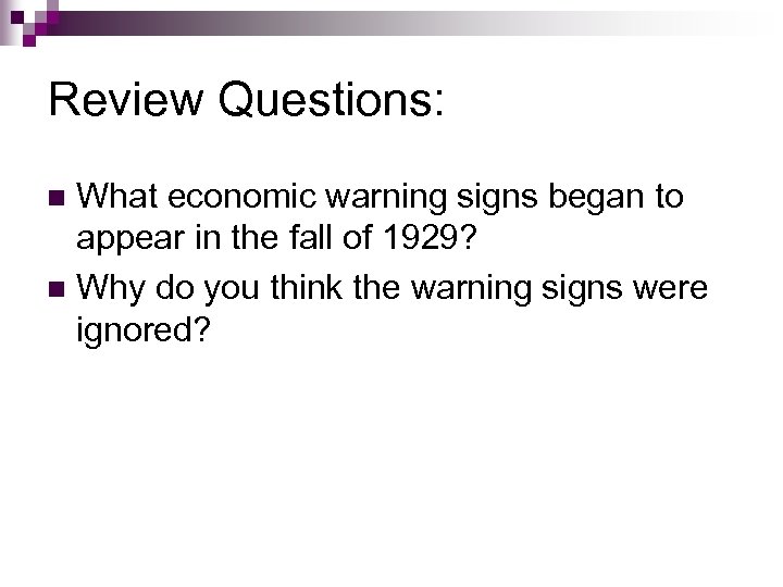Review Questions: What economic warning signs began to appear in the fall of 1929?