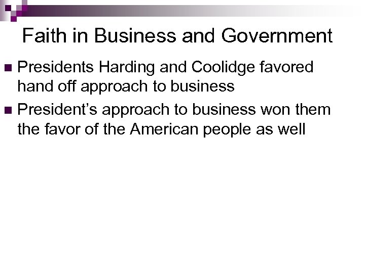 Faith in Business and Government Presidents Harding and Coolidge favored hand off approach to