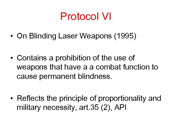 Protocol VI • On Blinding Laser Weapons (1995) • Contains a prohibition of the