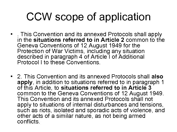 CCW scope of application • . This Convention and its annexed Protocols shall apply
