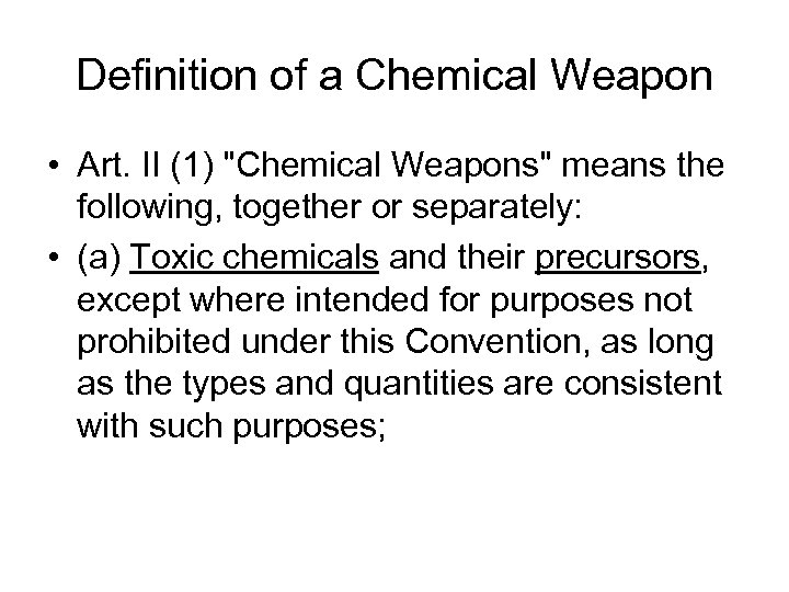 Definition of a Chemical Weapon • Art. II (1) 