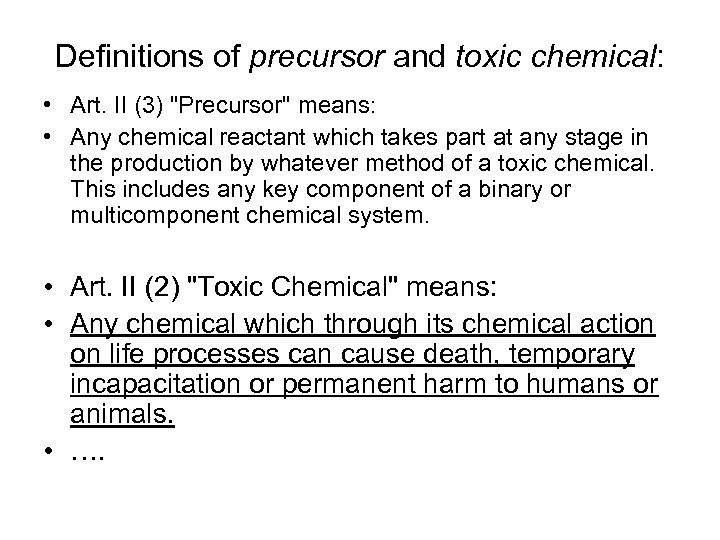 Definitions of precursor and toxic chemical: • Art. II (3) 