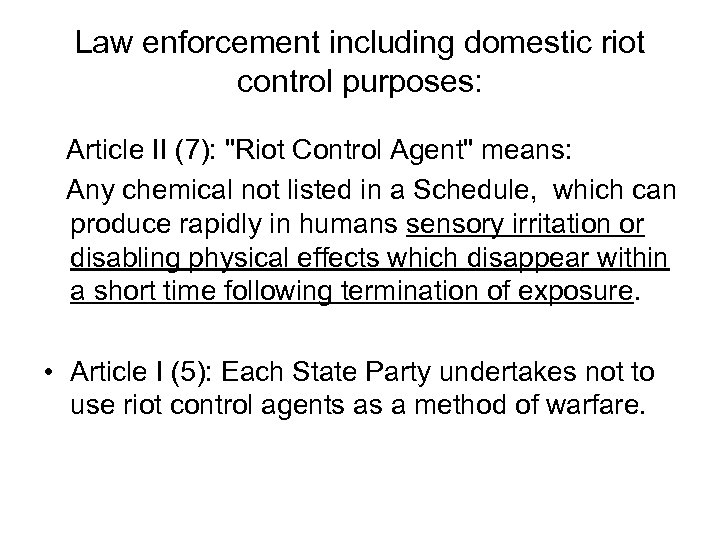 Law enforcement including domestic riot control purposes: Article II (7): 