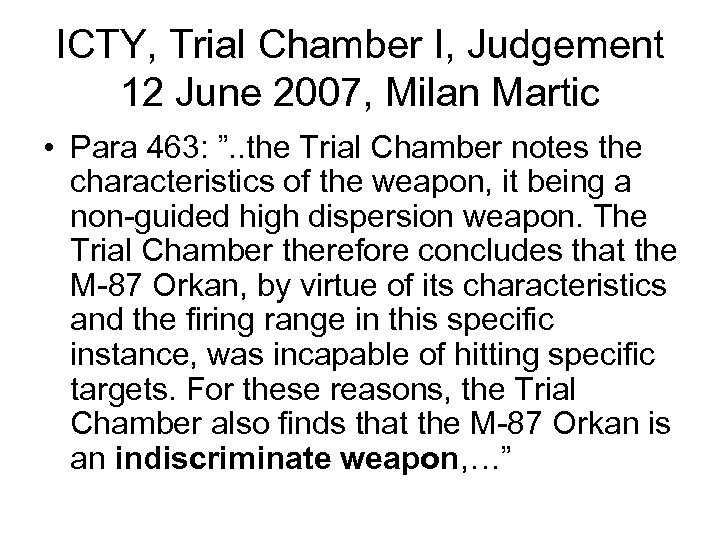 ICTY, Trial Chamber I, Judgement 12 June 2007, Milan Martic • Para 463: ”.