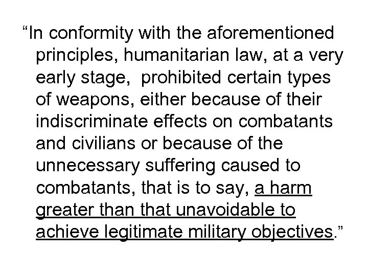 “In conformity with the aforementioned principles, humanitarian law, at a very early stage, prohibited