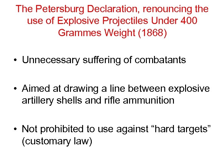 The Petersburg Declaration, renouncing the use of Explosive Projectiles Under 400 Grammes Weight (1868)