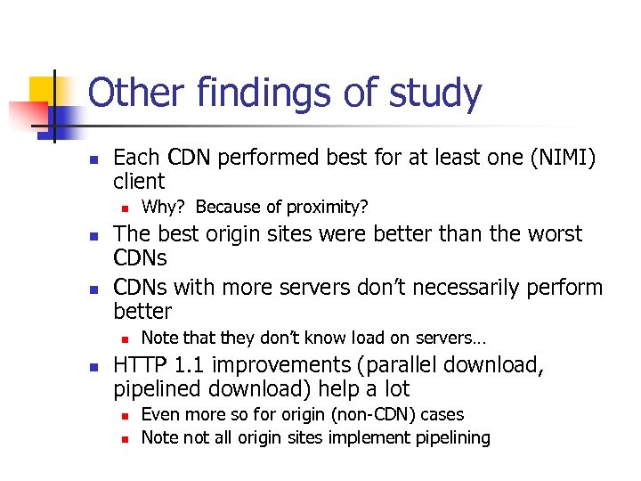 Other findings of study n Each CDN performed best for at least one (NIMI)