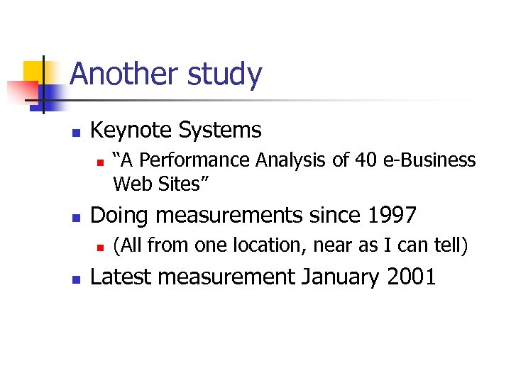 Another study n Keynote Systems n n Doing measurements since 1997 n n “A