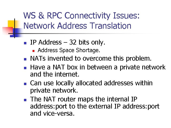 WS & RPC Connectivity Issues: Network Address Translation n IP Address – 32 bits