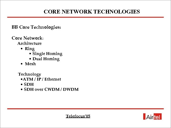 CORE NETWORK TECHNOLOGIES BB Core Technologies: Core Network: Architecture • Ring • Single Homing