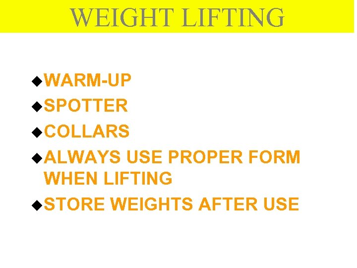 WEIGHT LIFTING u. WARM-UP u. SPOTTER u. COLLARS u. ALWAYS USE PROPER FORM WHEN