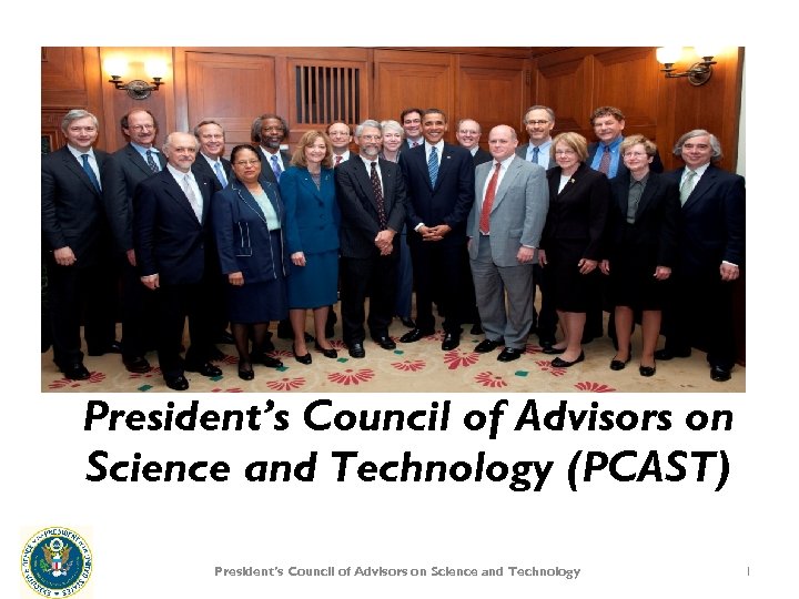 President’s Council of Advisors on Science and Technology (PCAST) President’s Council of Advisors on