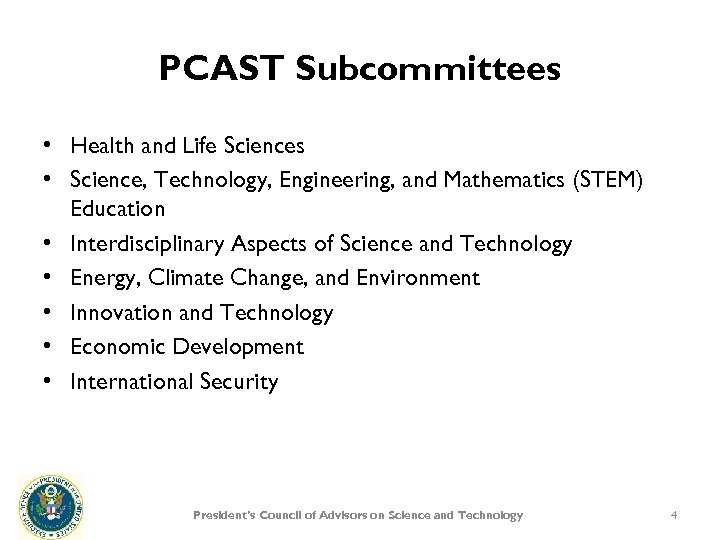 PCAST Subcommittees • Health and Life Sciences • Science, Technology, Engineering, and Mathematics (STEM)