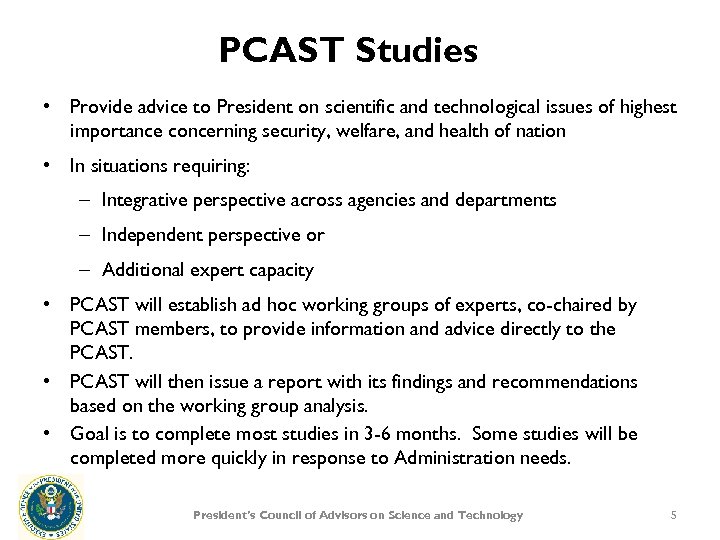 PCAST Studies • Provide advice to President on scientific and technological issues of highest