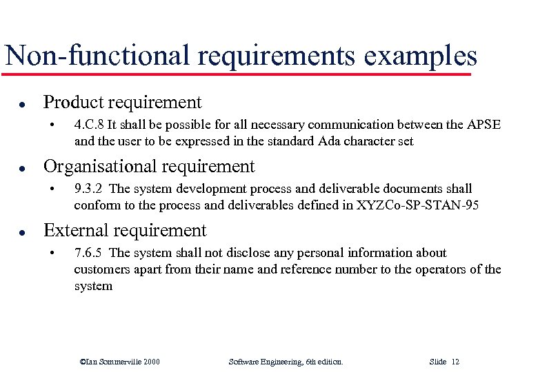 Non-functional requirements examples l Product requirement • l Organisational requirement • l 4. C.