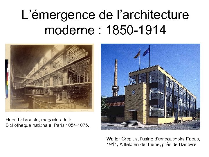 L’émergence de l’architecture moderne : 1850 -1914 Henri Labrouste, magasins de la Bibliothèque nationale,