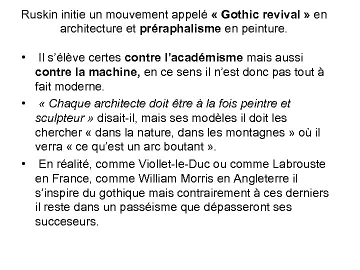 Ruskin initie un mouvement appelé « Gothic revival » en architecture et préraphalisme en
