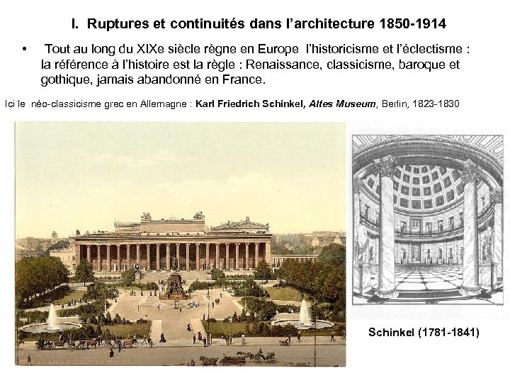 I. Ruptures et continuités dans l’architecture 1850 -1914 • Tout au long du XIXe