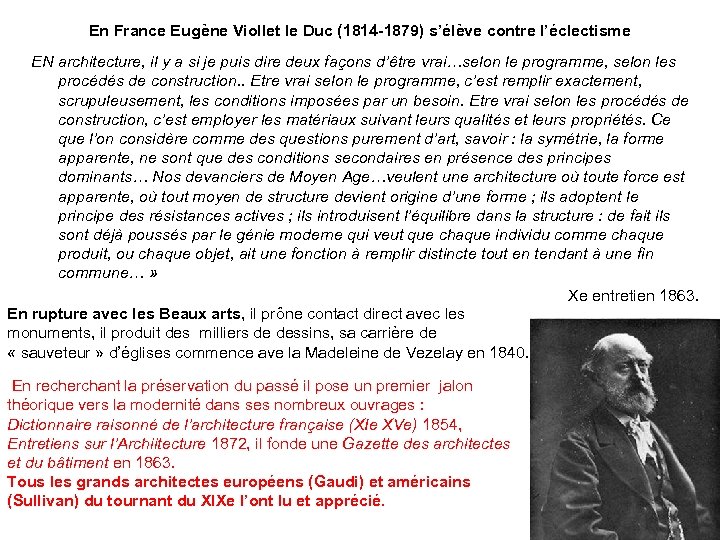 En France Eugène Viollet le Duc (1814 -1879) s’élève contre l’éclectisme EN architecture, il