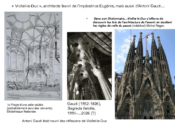  « Viollet-le-Duc » , architecte favori de l’impératrice Eugénie, mais aussi d’Antoni Gaudi…