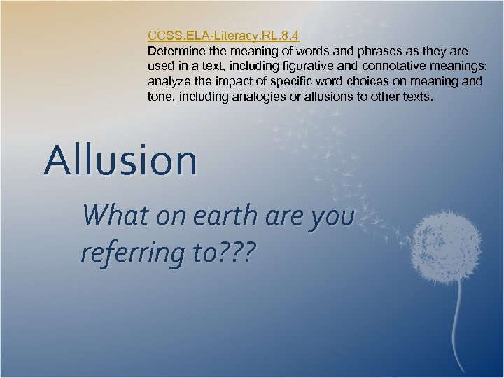 CCSS. ELA-Literacy. RL. 8. 4 Determine the meaning of words and phrases as they