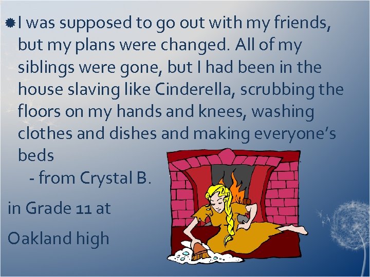  I was supposed to go out with my friends, but my plans were