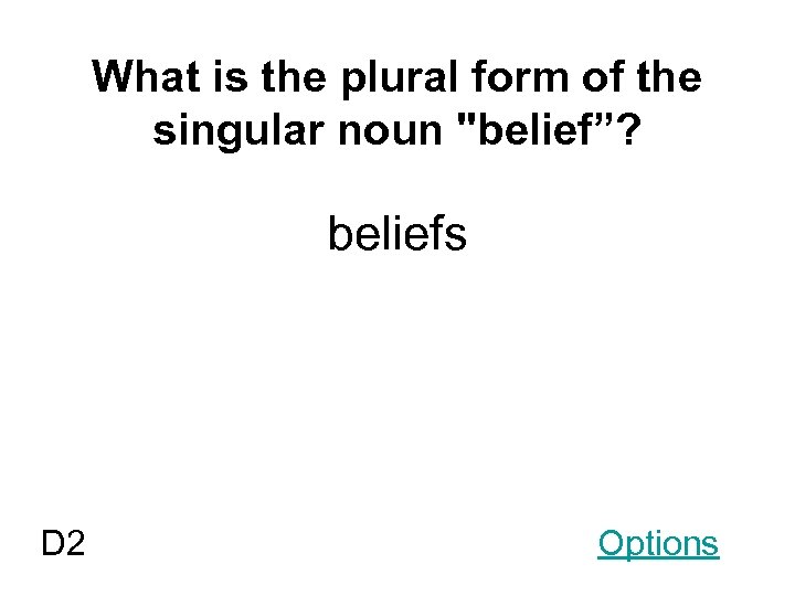 What is the plural form of the singular noun 