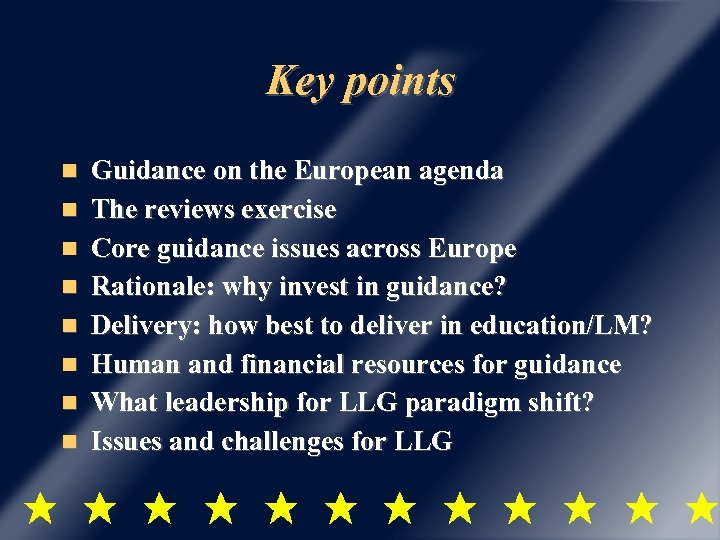 Key points Guidance on the European agenda The reviews exercise Core guidance issues across