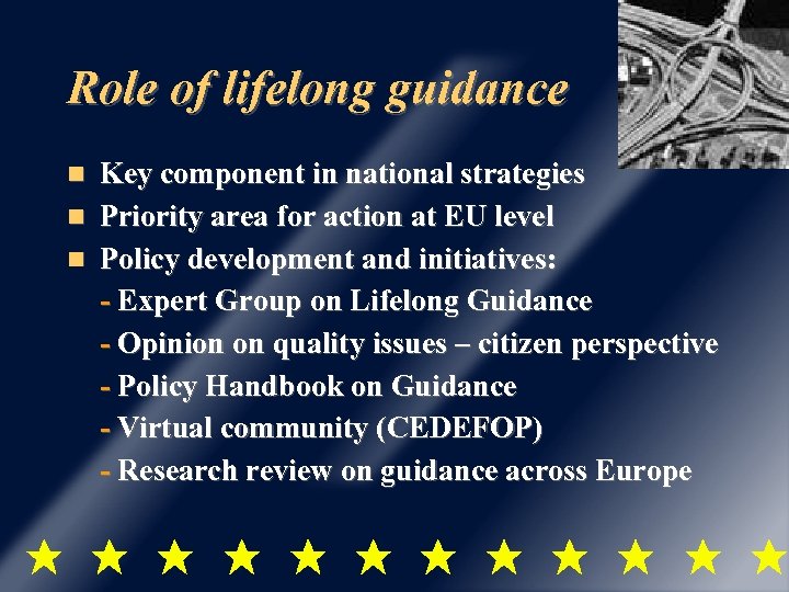 Role of lifelong guidance Key component in national strategies Priority area for action at