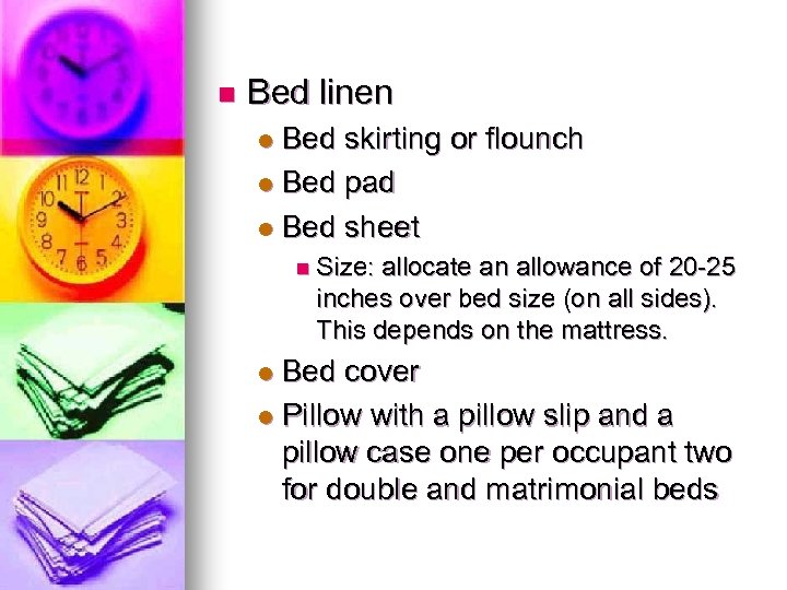 n Bed linen Bed skirting or flounch l Bed pad l Bed sheet l